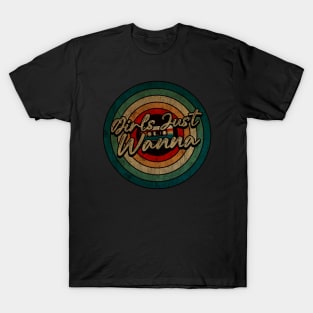 Girls Just Wanna   - Vintage Circle kaset T-Shirt